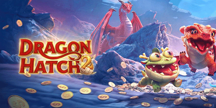 Trik Ampuh Meraih Jackpot Slot Dragon Hatch 2